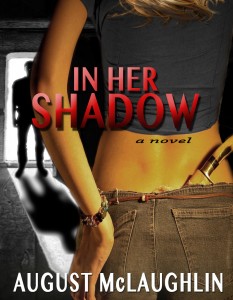 In Her Shadow, by August McLaughlin